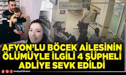 Afyon’lu Böcek ailesinin ölümüyle ilgili 4 şüpheli Adliye sevk edildi