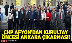 CHP Afyon’dan kurultay öncesi Ankara çıkarması!