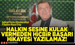 Halkın sesine kulak vermeden hiçbir başarı hikâyesi yazılamaz!