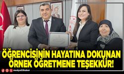 Öğrencisinin hayatına dokunan örnek öğretmene teşekkür!