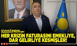 Her krizin faturasını emekliye, dar gelirliye kesmişler!
