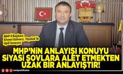 MHP’nin anlayışı konuyu siyasi şovlara alet etmekten uzak bir anlayıştır!
