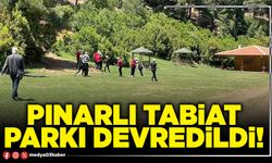 Pınarlı tabiat parkı devredildi!