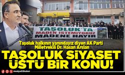Taşoluk siyaset üstü bir konu!