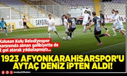 1923 Afyonkarahisarspor’u Aytaç Deniz ipten aldı!