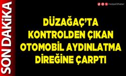 Düzağaç’ta kontrolden çıkan otomobil aydınlatma direğine çarptı