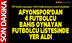 Afyonspor’dan 4 futbolcu bahis oynayan futbolcu listesinde yer aldı
