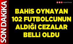 Bahis oynayan 102 futbolcunun aldığı cezalar belli oldu