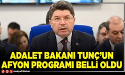 Adalet Bakanı Tunç’un Afyon programı belli oldu