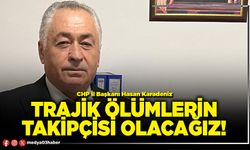 Trajik ölümlerin takipçisi olacağız!