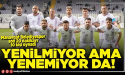 Yenilmiyor ama yenemiyor da!