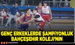 Genç Erkeklerde Şampiyonluk Bahçeşehir Koleji’nin