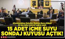 15 adet içme suyu sondaj kuyusu açtık!
