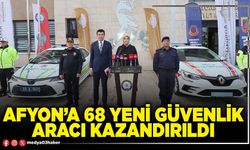 Afyon’a 68 yeni güvenlik aracı kazandırıldı