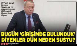 Bugün ‘Girişimde bulunduk’ diyenler dün neden sustu?