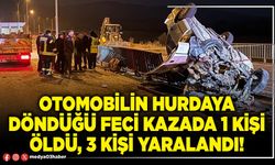 Otomobilin hurdaya döndüğü feci kazada 1 kişi öldü, 3 kişi yaralandı!