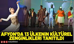 Afyon’da 13 Ülkenin kültürel zenginlikleri tanıtıldı
