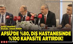 AFSÜ’de %80, Diş Hastanesinde %100 kapasite artırdık!