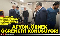 Afyon, örnek öğrenciyi konuşuyor!