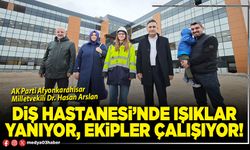 Diş Hastanesi’nde ışıklar yanıyor, ekipler çalışıyor!