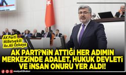 AK Parti’nin attığı her adımın merkezinde adalet, hukuk devleti ve insan onuru yer aldı!