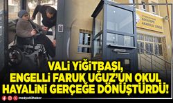 Vali Yiğitbaşı, engelli Faruk Uğuz’un okul hayalini gerçeğe dönüştürdü!