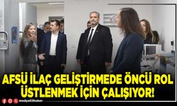 AFSÜ ilaç geliştirmede öncü rol üstlenmek için çalışıyor!