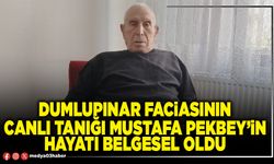 Dumlupınar faciasının canlı tanığı Mustafa Pekbey’in hayatı belgesel oldu