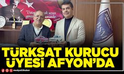 TÜRKSAT Kurucu Üyesi Afyon’da