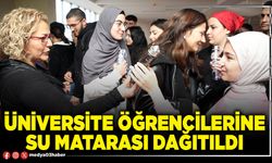Üniversite öğrencilerine su matarası dağıtıldı