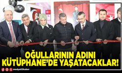 Oğullarının adını Kütüphane’de yaşatacaklar!