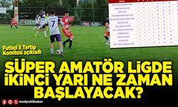 Süper Amatör Ligde ikinci yarı ne zaman başlayacak?
