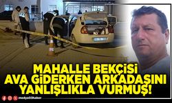Mahalle bekçisi ava giderken arkadaşını yanlışlıkla vurmuş!
