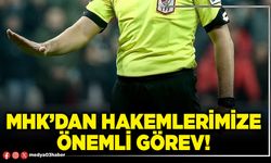 MHK’dan hakemlerimize önemli görev!