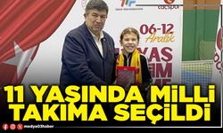 11 yaşında Milli takıma seçildi