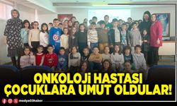 Onkoloji hastası çocuklara umut oldular!