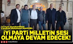 İYİ Parti milletin sesi olmaya devam edecek!