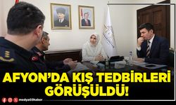 Afyon’da kış tedbirleri görüşüldü!