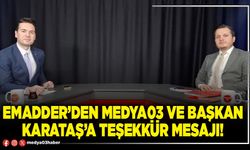 EMADDER’den Medya03 ve Başkan Karataş’a teşekkür mesajı!