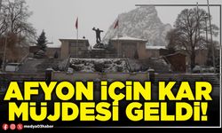 Afyon için kar müjdesi geldi!
