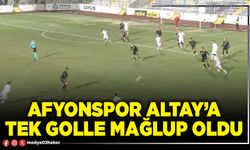 Afyonspor Altay’a tek golle mağlup oldu
