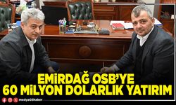 Emirdağ OSB’ye 60 Milyon Dolarlık yatırım