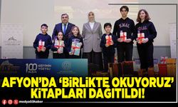 Afyon’da ‘Birlikte okuyoruz’ kitapları dağıtıldı!
