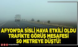 Afyon’da sisli hava etkili oldu trafikte görüş mesafesi 50 metreye düştü!
