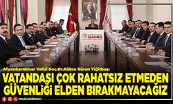 Vatandaşı çok rahatsız etmeden güvenliği elden bırakmayacağız