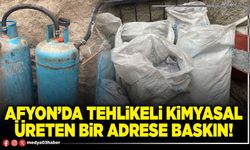 Afyon’da tehlikeli kimyasal üreten bir adrese baskın!