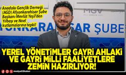 Yerel yönetimler gayri ahlaki ve gayri milli faaliyetlere zemin hazırlıyor!