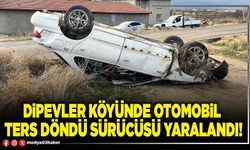 Dipevler köyünde otomobil ters döndü sürücüsü yaralandı!