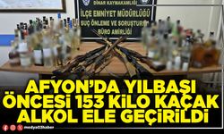 Afyon’da yılbaşı öncesi 153 kilo kaçak alkol ele geçirildi