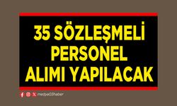 35 sözleşmeli personel alımı yapılacak
